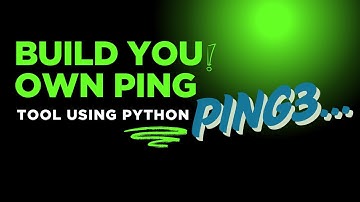 BUILDING YOUR OWN CUSTOM PING TOOL WITH PYTHON