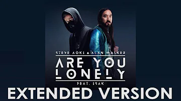 Alan Walker & Steve Aoki - Are You Lonely (Extended Version)
