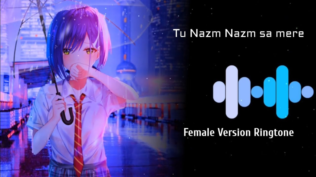 Tu Nazm Nazm sa Mere Female Cover Ringtone ( Download 👇) Female