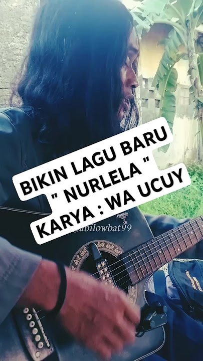 NURLELA LAGU TEBARU KARYA WA UCUY,, #shorts #liriklagu #bikinlagu #musik #nurlela