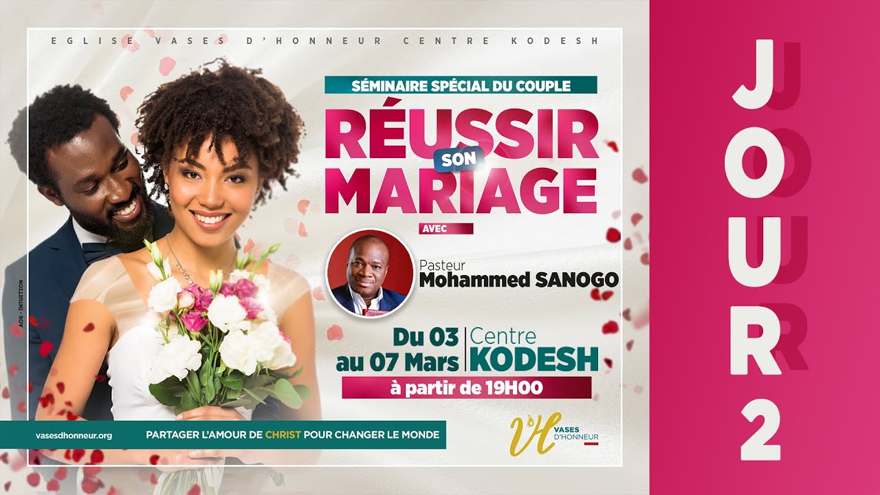 JOUR 2 | REUSSIR SON MARIAGE I SEMINAIRE SPECIAL DU COUPLE I Pasteur MOHAMMED SANOGO I 04-03-2021