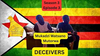 Deceivers Season 3 Episode 3 Mukadzi Watsano Mutorwa