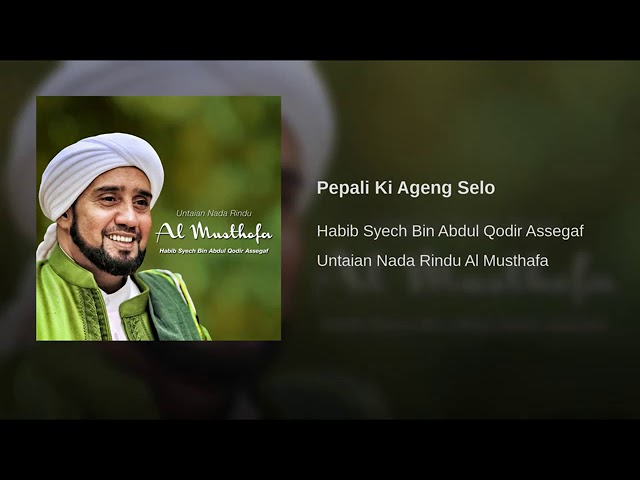 Pepali Ki Ageng Selo - Habib Syech Bin Abdul Qadir Assegaf class=