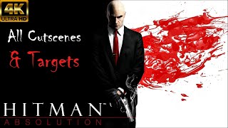 Hitman: Absolution - All Cutscenes & Targets (Game Movie) 4K + Agent 47 Death Scenes