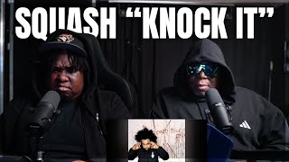 Squash - Knock It (Official Audio) (REACTION)