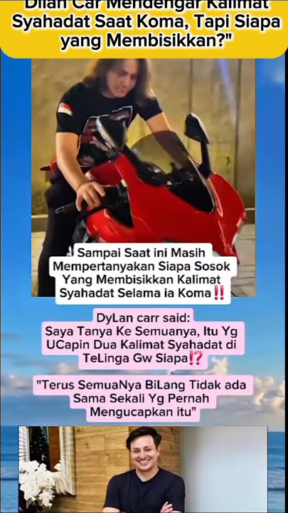 'MaasyaAllah... Dilan Car Mendengar Kalimat Syahadat Saat Koma, Tapi Siapa yang Membisikkan?'