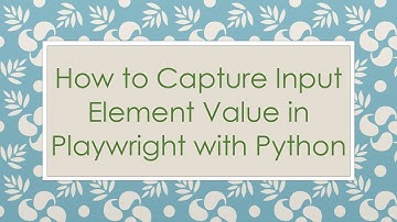 How to Capture Input Element Value in Playwright with Python