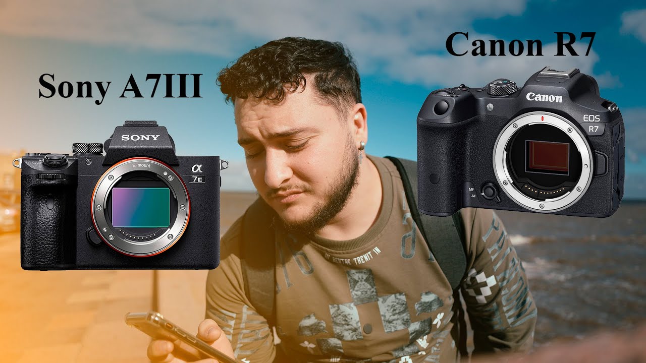 SONY A7III VS CANON R7 || Cuál será mejor en 2024 ?? - YouTube