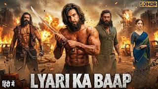 LYARI KA BAAP Full Movie | Ranveer Singh | Latest Bollywood Full Action Hindi Blockbuster Movie 2026