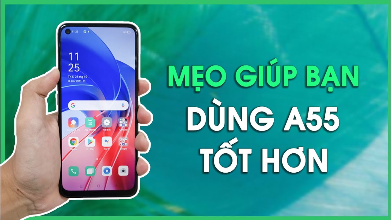 Mẹo giúp bạn tối ưu Oppo A55 tốt hơn | Thế giới di động