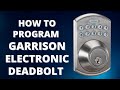 Garrison electronic deadbolt programming instructions