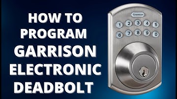 Garrison Electronic Deadbolt Programming Instructions