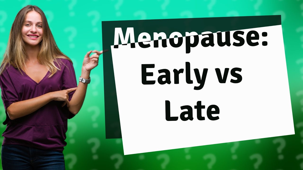 Is it better to go through menopause early or late? YouTube