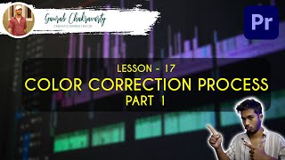 Lesson 17 - Color Correction Process | PART 1 | Premiere Pro TUTORIAL | HINDI | 2024