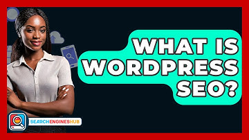 What Is WordPress SEO? - SearchEnginesHub.com