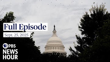 PBS News Hour full episode, Sept. 25, 2025