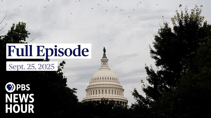 PBS News Hour full episode, Sept. 25, 2025