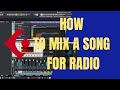 How to Mix a Song for Radio: Full Start-to-Finish Tutorial for Pro Sound!
