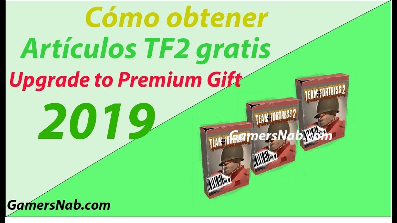 Artículos TF2 gratis 2019 - Como recibir Upgrade to Premium Gift Como