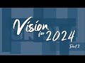 Vision for 2024    part 2