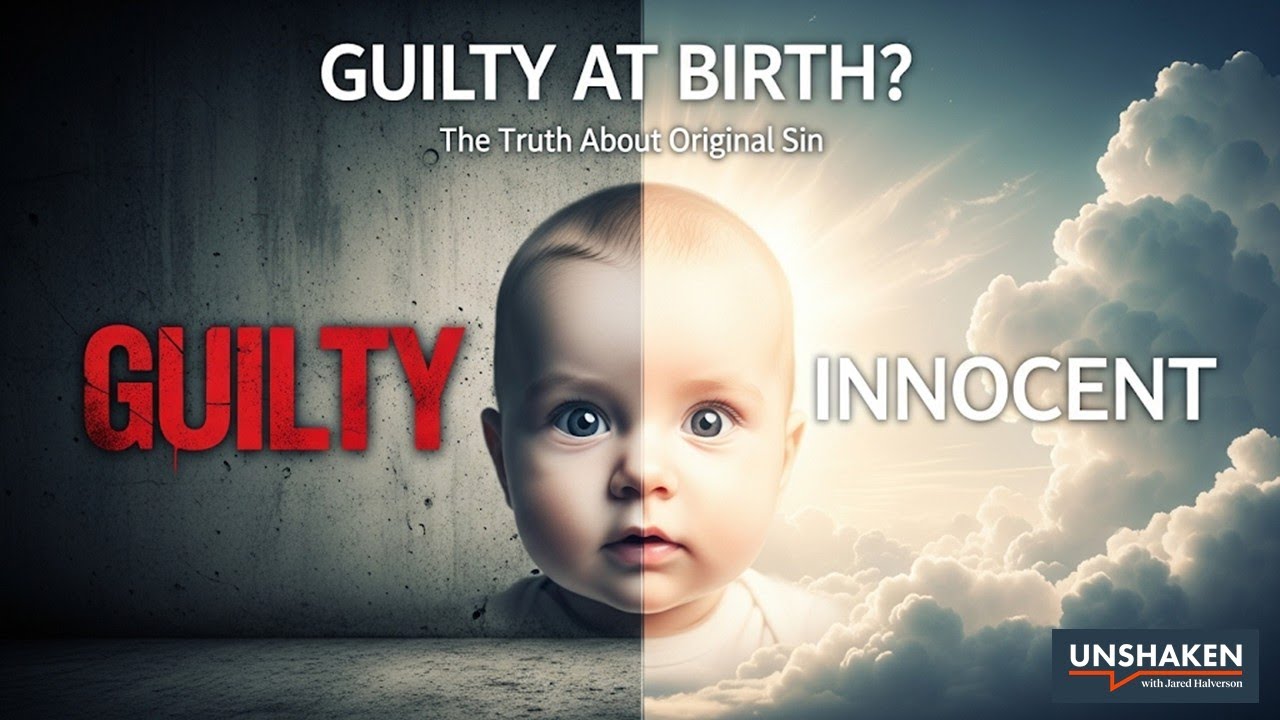 Guilty at Birth?!? The Truth About Original Sin
