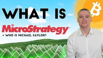 What is MicroStrategy and who is Michael Saylor?