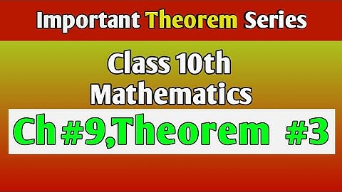 Class 10th Math, Important Theorem #3,Ch#9