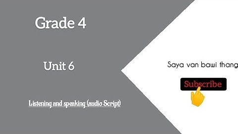 Grade 4 unit 6 listening (Audio Script)