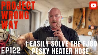 I Easily Solve the FZJ80 Land Cruiser 'Pesky' Heater Hose Issue