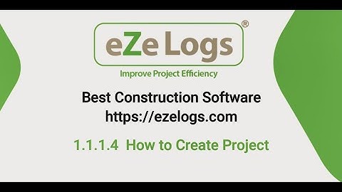 1.1.1.4 How to Create Project Ezelogs.com Construction Project Management Software Tutorial