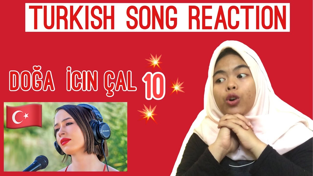 TURKISH SONG REACTION ( DOĞA İÇİN ÇAL 10) YouTube