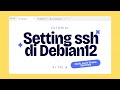 Cara Setting SSH Server di Debian 12 (Mudah & Cepat!)