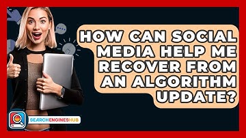How Can Social Media Help Me Recover From An Algorithm Update? - SearchEnginesHub.com