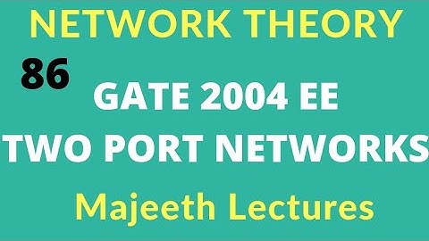 Network Theory GATE 2004 EE Two Port Networks |#86|  @Majeeth Lectures