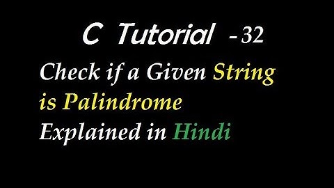 C Program to Check if a Given String is Palindrome Explained in Hindi