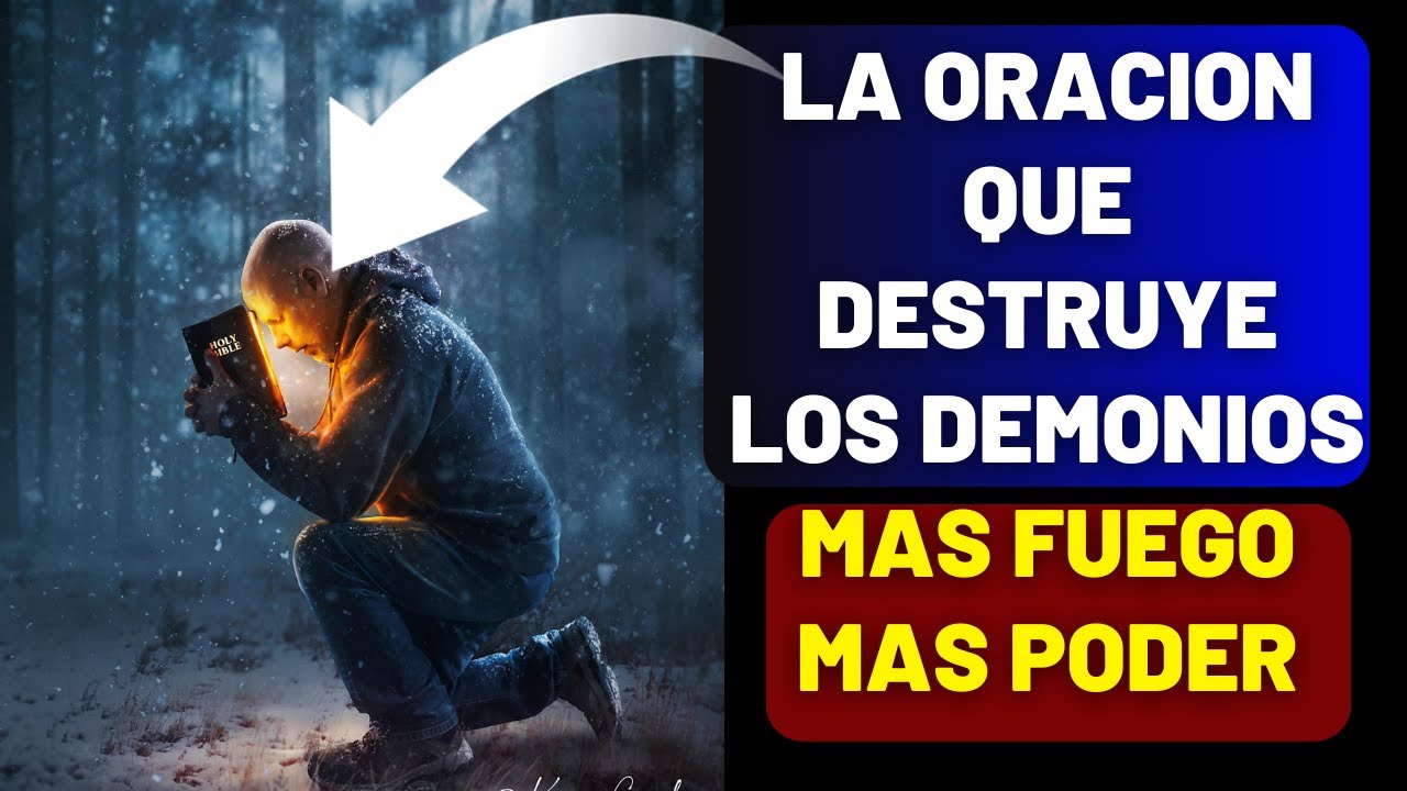 LA ORACION QUE DESTRUYE LOS DEMONIOS, LIBERACION TOTAL