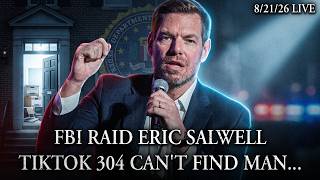 FBI Raid Eric Salwell, TikTok 304 Can't Find Man, Trump's New Military Strat!