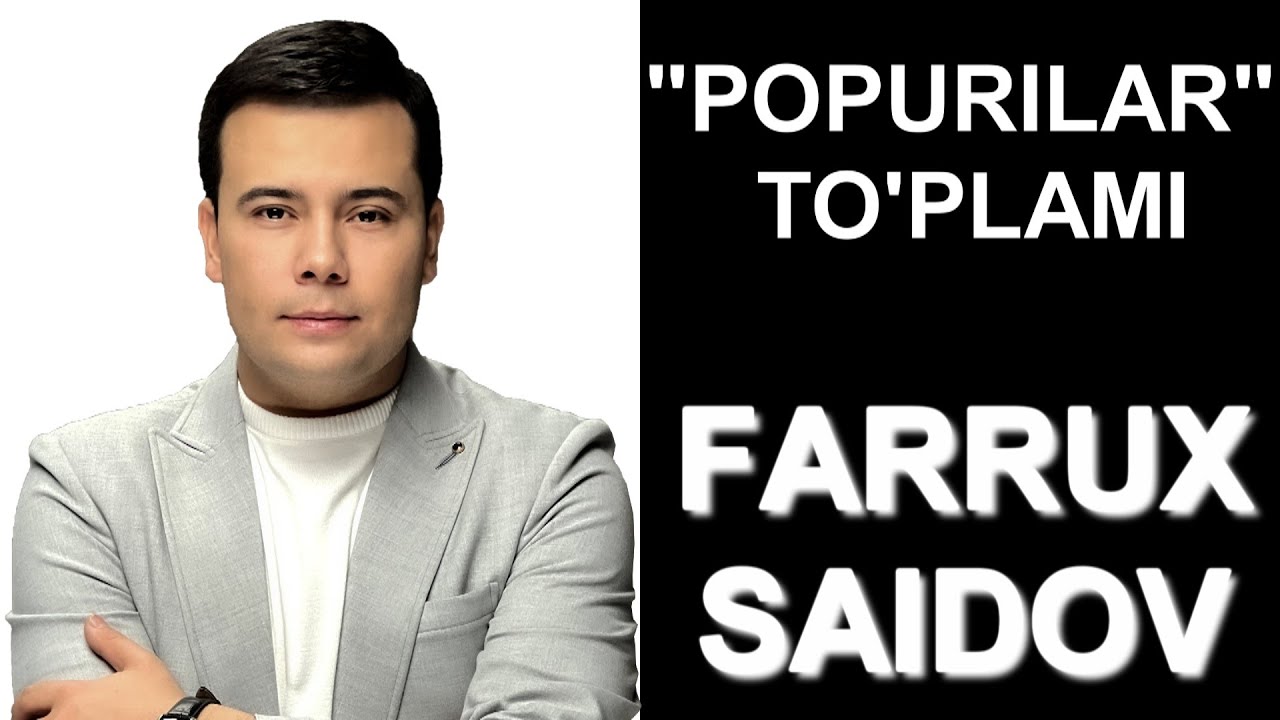 Farruxbek Saidov  - POPURILAR TO'PLAMI | Фаррухбек Саидов - Попурилар тўплами