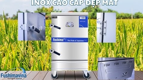 video hướng dẫn nấu cơm sử dụng tủ nấu cơm điện Fushimavina