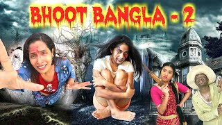 BHOOT Bangla - 2 | A HORROR Story | Shruti Arjun Anand