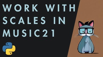 Music21: A Deep Dive into Scale Manipulation with Python