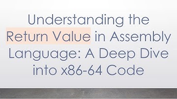 Understanding the Return Value in Assembly Language: A Deep Dive into x86-64 Code