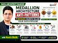 Data Architect | 7 Medallion Architecture Mistakes Killing Your Pipeline | Data Architect Diaries