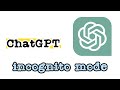 How to enable incognito mode in chatgpt