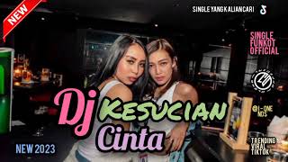 Single Funkot - Dj Kesucian Cinta (Kalau Memang Cinta Itu Buta) HARD New 2023 -Trending Viral TikTok