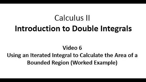 Using Iterated Integrals to Calculate the Area of a Bounded Region