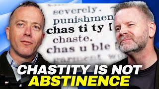 Chastity Like You've Never Heard It. (What Is True Chastity?)