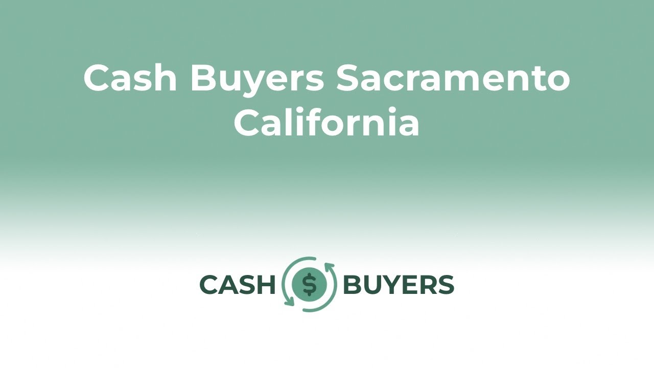 Cash Buyers Sacramento California | 844-990-0548