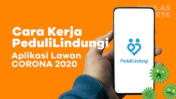 Cara Kerja Aplikasi Peduli Lindungi (Aplikasi Lacak Corona) 2020 | SEKILAS JETE