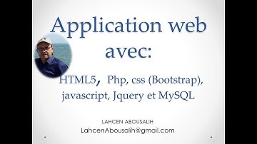 Partie1- Application web avec HTML5, Php, css Bootstrap, javascript, Jquery et MySQL( Présentation)